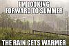 Click image for larger version

Name:	the rain gets warmer.jpg
Views:	294
Size:	152.9 KB
ID:	21278