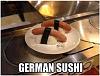 Click image for larger version

Name:	German sushi.jpg
Views:	337
Size:	51.3 KB
ID:	21850